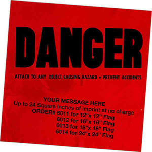 Danger Flags, Custom Made With Your Logo!